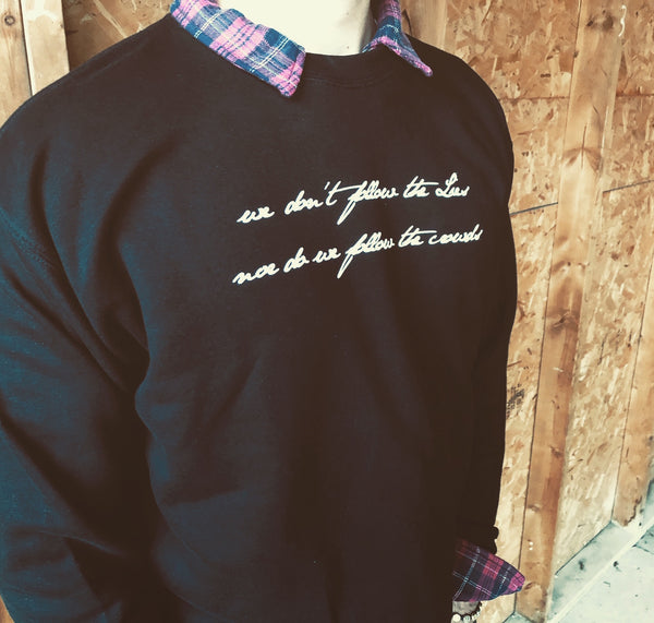 We Don't Follow The Lies/Nor Do We Follow The Crowds Crew Neck